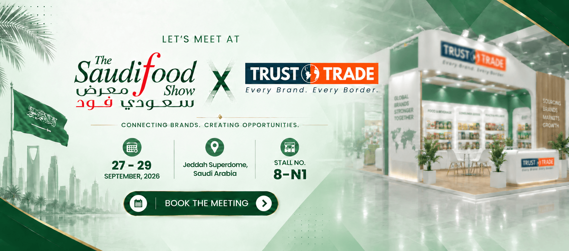 Book an FMCG sourcing meeting with Trust N Trade UAE at Stall 8-N1 at The Saudi Food Show 2026 in Jeddah